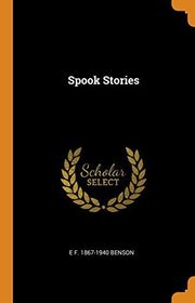 Book cover for "Spook Stories" by EF Benson