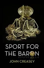 Book cover for "Sport for the Baron" by John Creasey