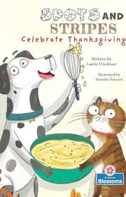 Book cover for "Spots and Stripes Celebrate Thanksgiving" by Laurie Friedman
