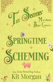 Book cover for "Springtime Scheming" by Kit Morgan