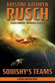Book cover for "Squishy's Teams" by Kristine Kathryn Rusch
