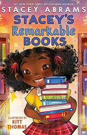 Book cover for "Stacey's Remarkable Books" by Stacey Abrams