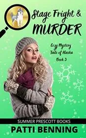 Book cover for "Stage Fright and Murder" by Patti Benning
