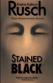 Book cover for "Stained Black" by Kristine Kathryn Rusch