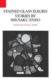 Book cover for "Stained Glass Elegies" by Shusaku Endo