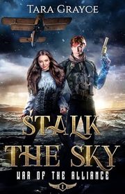 Book cover for "Stalk the Sky" by Tara Grayce