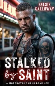 Book cover for "Stalked By Saint" by Kelsie Calloway