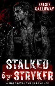 Book cover for "Stalked by Stryker" by Kelsie Calloway