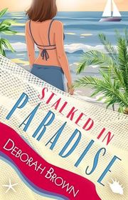 Book cover for "Stalked in Paradise" by Deborah Brown
