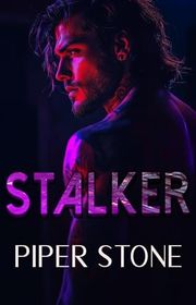 Book cover for "Stalker" by Piper Stone