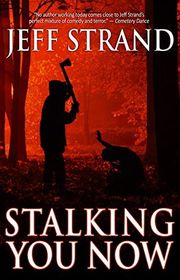 Book cover for "Stalking You Now" by Jeff Strand