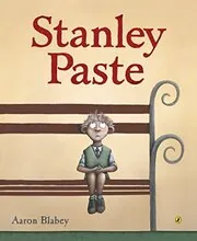Book cover for "Stanley Paste" by Aaron Blabey