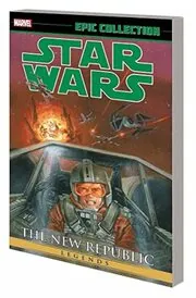 Book cover for "Star Wars Legends Epic Collection: The New Republic, Vol. 2" by Michael A Stackpole