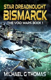 Book cover for "Star Dreadnought Bismarck" by Michael G Thomas