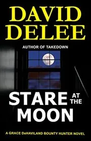 Book cover for "Stare at the Moon" by David DeLee