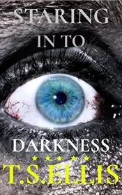 Book cover for "Staring into the Darkness" by Tim Ellis