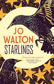 Book cover for "Starlings" by Jo Walton