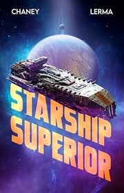Book cover for "Starship Superior" by JN Chaney