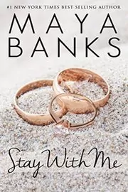 Book cover for "Stay with Me" by Maya Banks