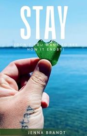 Book cover for "Stay" by Jenna Brandt