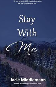 Book cover for "Stay With Me - Book 4" by Jacie Middlemann