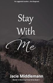 Book cover for "Stay With Me - Book 5" by Jacie Middlemann