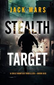 Book cover for "Stealth Target" by Jack Mars