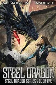 Book cover for "Steel Dragon 5" by Michael Anderle