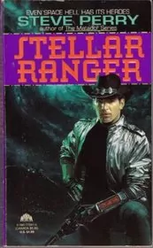 Book cover for "Stellar Ranger" by Steve Perry