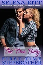 Book cover for "Stepbrother First Time: This Time, Baby" by Selena Kitt