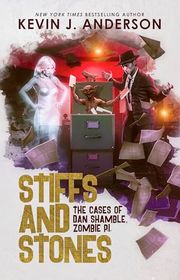 Book cover for "Stiffs and Stones" by Kevin J Anderson