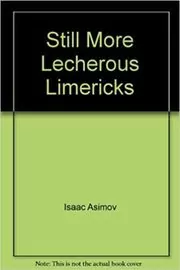 Book cover for "Still More Lecherous Limericks" by Isaac Asimov