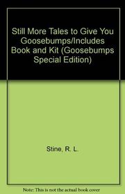 Book cover for "Still More Tales to Give You Goosebumps" by R.L. Stine