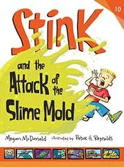 Book cover for "Stink and the Attack of the Slime Mold" by Megan McDonald