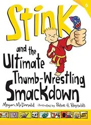Book cover for "Stink and the Ultimate Thumb-Wrestling Smackdown" by Megan McDonald