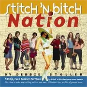 Book cover for "Stitch 'n Bitch Nation" by Debbie Stoller