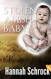 Book cover for "Stolen Baby Amish" by Hannah Schrock