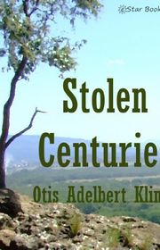 Book cover for "Stolen Centuries" by Otis Adelbert Kline