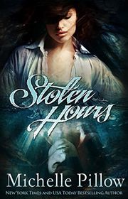 Book cover for "Stolen Hours" by Michelle M Pillow