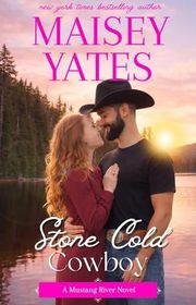 Book cover for "Stone Cold Cowboy" by Maisey Yates