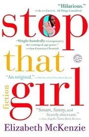 Book cover for "Stop That Girl" by Elizabeth McKenzie