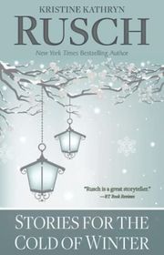 Book cover for "Stories for the Cold of Winter" by Kristine Kathryn Rusch