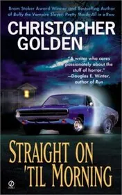 Book cover for "Straight on 'Til Morning" by Christopher Golden
