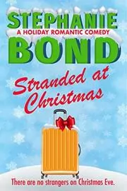 Book cover for "Stranded at Christmas" by Stephanie Bond