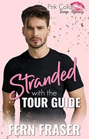 Book cover for "Stranded with the Tour Guide" by Fern Fraser