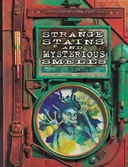 Strange Stains and Mysterious Smells: Based on Quentin Cottington's Journal of Faery Research