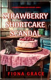 Book cover for "Strawberry Shortcake Scandal" by Fiona Grace