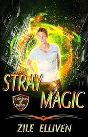 Book cover for "Stray Magic" by Zile Elliven