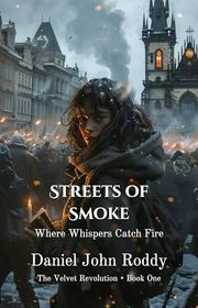Book cover for "Streets of Smoke" by Daniel John Roddy