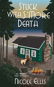 Book cover for "Stuck with S'More Death" by Nicole Ellis